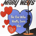 WELLS,MARY - ONE WHO REALLY LOVES YOU (VINYL)