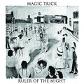 MAGIC TRICK - RULER OF THE NIGHT (VINYL)