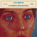 U.S. GIRLS - A POEM UNLIMITED (VINYL)